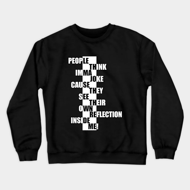 People Think I'm A Joke Crewneck Sweatshirt by Curator Nation